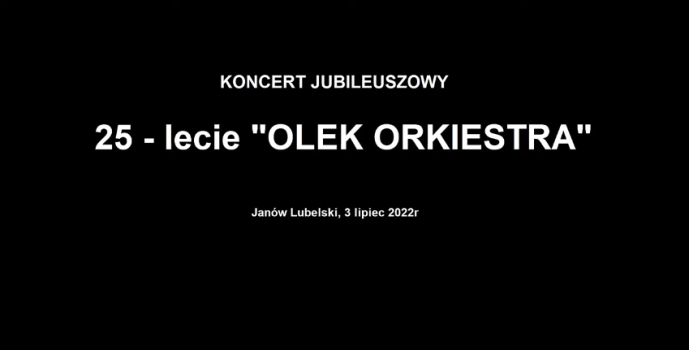 Koncert Jubileuszowy 25 lecie “Olek Orkiestra”