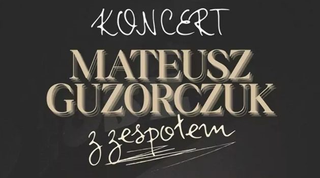 Koncert Mateusz Guzorczuk z zespołem