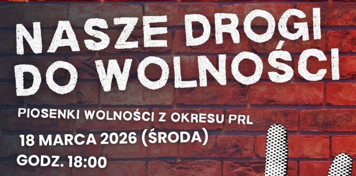 Koncert “Nasze drogi do wolności”