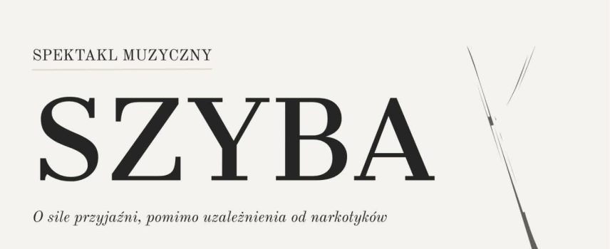 Spektakl Muzyczny “Szyba”