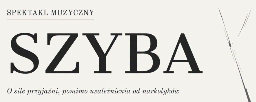 Spektakl Muzyczny “Szyba”